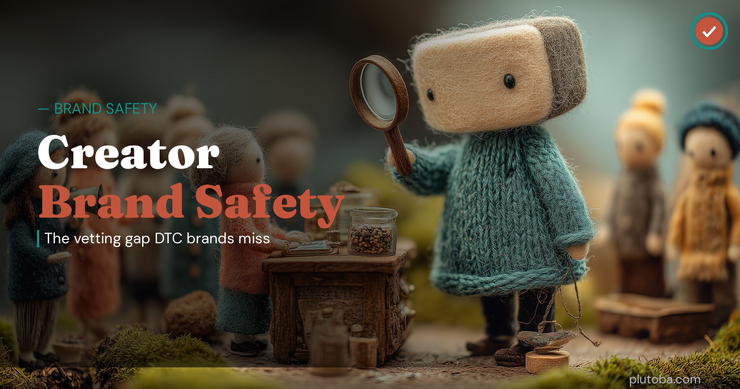 Creator Brand Safety Risk: The Vetting Gap DTC Brands Miss